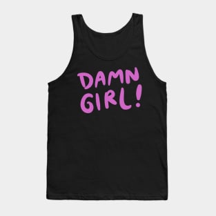 Damn Girl Tank Top